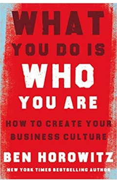 What You Do Is Who You Are: How to Create Your Business Culture  - Hardcover